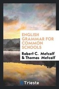 Cover: English Grammar for Common Schools - Trieste Publishing