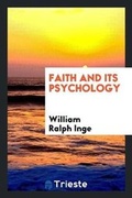 Cover: Faith and Its Psychology - Trieste Publishing