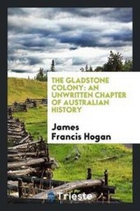 Abbildung von: The Gladstone Colony - Trieste Publishing