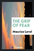 Cover: The Grip of Fear - Trieste Publishing