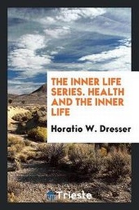 Enlarge image Cover: Health and the Inner Life - Trieste Publishing