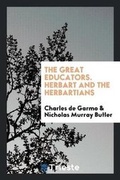 Cover: The Great Educators. Herbart and the Herbartians - Trieste Publishing