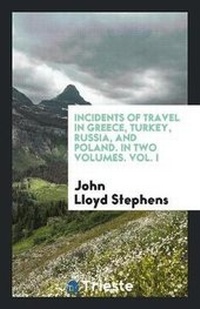 Abbildung von: Incidents of Travel in Greece, Turkey, Russia, and Poland - Trieste Publishing