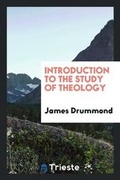 Cover: Introduction to the Study of Theology - Trieste Publishing
