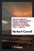 Cover: The Law Reports. Indian Appeals - Trieste Publishing