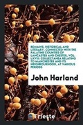 Cover: Remains, Historical and Literary, Connected with the Palatine Counties of Lancaster and Chester, Vol. LXVIII - Trieste Publishing