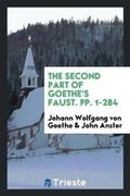 Cover: The Second Part of Goethe's Faust - Trieste Publishing