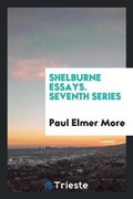 Cover: Shelburne Essays. Seventh Series - Trieste Publishing