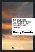 Cover: The Student's Handbook to the University and Colleges of Oxford - Trieste Publishing