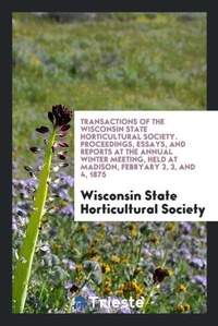 Abbildung von: Transactions of the Wisconsin State Horticultural Society. Proceedings, Essays, and Reports at the Annual Winter Meeting, Held at Madison, Febryary 2, 3, and 4, 1875 - Trieste Publishing