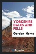 Cover: Yorkshire Dales and Fells - Trieste Publishing
