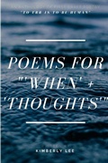 Cover: Poems for '"When' + 'Thoughts'" - Lulu.com