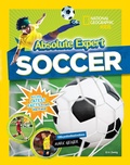 Cover: Absolute Expert: Soccer - National Geographic Kids