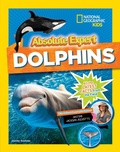 Cover: Absolute Expert: Dolphins - National Geographic Kids