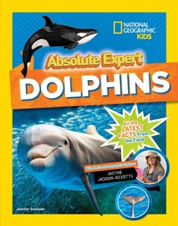 Enlarge image Cover: Absolute Expert: Dolphins - National Geographic Kids