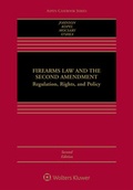 Cover: Firearms Law and the Second Amendment - Aspen Publishers Inc.,U.S.