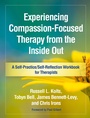 Cover: Experiencing Compassion-Focused Therapy from the Inside Out - Guilford Press