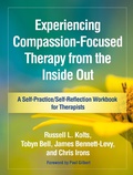 Cover: Experiencing Compassion-Focused Therapy from the Inside Out - Guilford Press