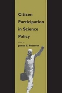 Enlarge image Cover: Citizen Participation in Science Policy - University of Massachusetts Press