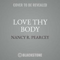 Cover: Love Thy Body - Blackstone Publishing