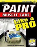 Cover: How to Paint Muscle Cars like a Pro - CarTech Inc