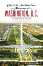 Cover: Classical Architecture and Monuments of Washington, D.C. - Arcadia Publishing (SC)
