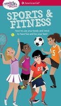 Cover: A Smart Girl's Guide: Sports & Fitness - American Girl Publishing Inc