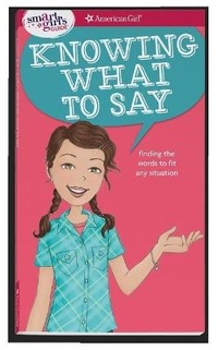 Enlarge image Cover: A Smart Girl's Guide: Knowing What to Say - American Girl Publishing Inc