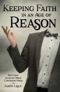 Cover: Keeping Faith In An Age Of Reason - Master Books