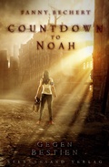 Cover: Countdown to Noah (Band 1): Gegen Bestien - Sternensand Verlag