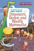 Cover: My Weird School Fast Facts: Dinosaurs, Dodos, and Woolly Mammoths - HarperCollins