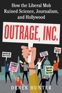Cover: Outrage, Inc.: How the Liberal Mob Ruined Science, Journalism, and Hollywood - HarperCollins