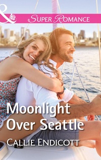 Enlarge image Cover: Moonlight Over Seattle - Mills & Boon