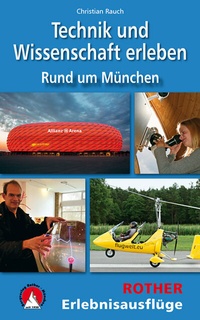 Abbildung von: Technik und Wissenschaft erleben - Rother Bergverlag