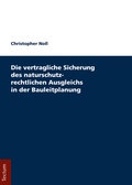 Abbildung von: Die vertragliche Sicherung des naturschutzrechtlichen Ausgleichs in der Bauleitplanung - Tectum Wissenschaftsverlag