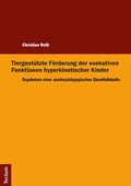 Cover: Tiergest&uuml;tzte F&ouml;rderung der exekutiven Funktionen hyperkinetischer Kinder - Tectum Wissenschaftsverlag