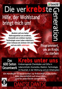 Abbildung von: Die verKREBSte Generation - Hilfe, der Wohlstand bringt mich um! - indayi Edition