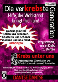 Abbildung von: Die verKREBSte Generation - Hilfe, der Wohlstand bringt mich um! Sammelband - indayi Edition