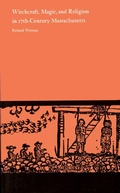 Cover: Witchcraft, Magic and Religion in Seventeenth Century Massachusetts - University of Massachusetts Press