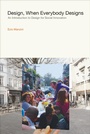 Cover: Design, When Everybody Designs - MIT Press
