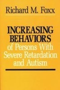 Cover: Increasing Behaviors of Persons with Severe Retardation and Autism - Research Press Inc.,U.S.