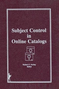 Abbildung von: Subject Control in Online Catalogs - Haworth Press Inc