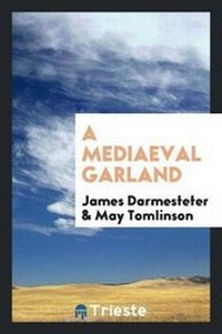 Enlarge image Cover: A Mediaeval Garland - Trieste Publishing