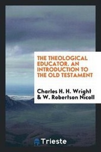 Enlarge image Cover: The Theological Educator. an Introduction to the Old Testament - Trieste Publishing