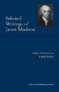 Cover: Selected Writings of James Madison - Hackett Publishing Co, Inc