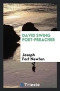 Cover: David Swing Poet-Preacher - Trieste Publishing