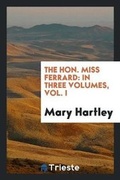 Cover: The Hon. Miss Ferrard - Trieste Publishing