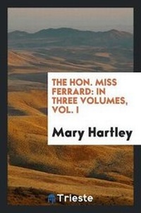 Enlarge image Cover: The Hon. Miss Ferrard - Trieste Publishing