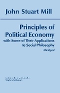 Cover: Principles of Political Economy: With Some of Their Applications to Social Philosophy - Hackett Publishing Co, Inc