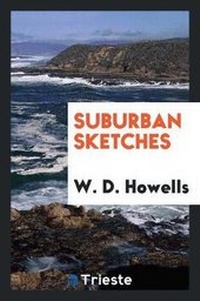 Enlarge image Cover: Suburban Sketches - Trieste Publishing